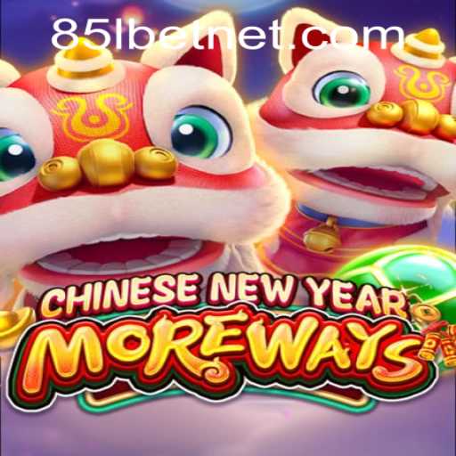 Exploring CHINESENEWYEARMOREWAYS: An Engaging Gaming Experience with 85Lbet PH Login