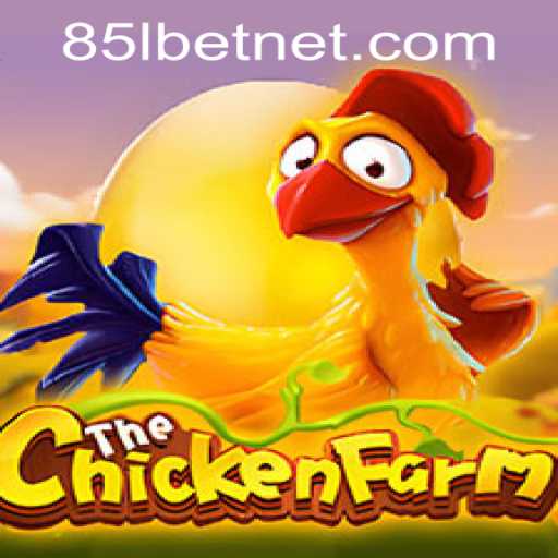 ChickenFarm Game Overview and Understanding 85Lbet PH Login